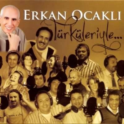 Erkan Ocaklı Türküleriyle
