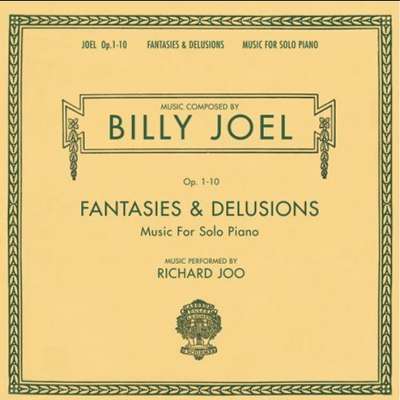 Billy Joel: Op. 1-10 Fantasies and Delusions - Music for Solo Piano