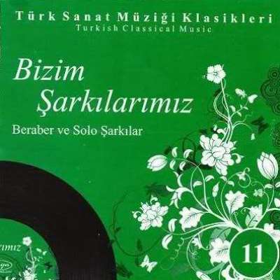 Bizim Şarkılarımız - 11