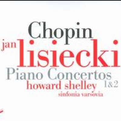 Jan Liescki, Sinfonia Varsovia, Howard Shelley, Chopin Piano Concertos