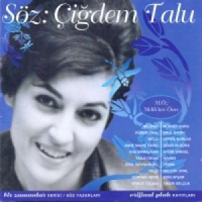 Söz: Çiğdem Talu