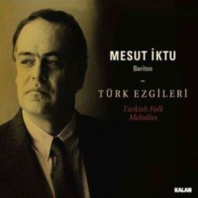 Mesut İktu: Türk Ezgileri - Turkish Folk Melodies