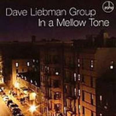 Dave Liebman Group: In a Mellow Tone