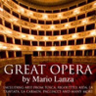 Great Opera - Mario Lanza (Including Arie From Tosca, Rigoletto, Aida, La Traviata, La Carmen, Pagliacci And Many More)