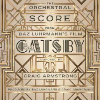 The Orchestral Score (Music From Baz Luhrmann's Film The Great Gatsby)