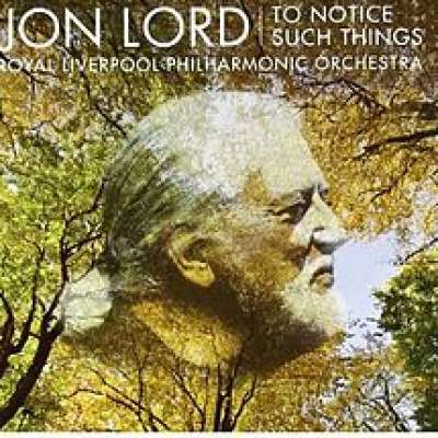 Jon Lord: To Notice Such Things