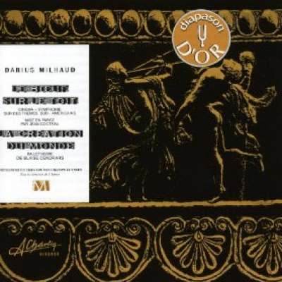 Milhaud: Le Boeuf Sur Le Toit - La Creation Du Monde