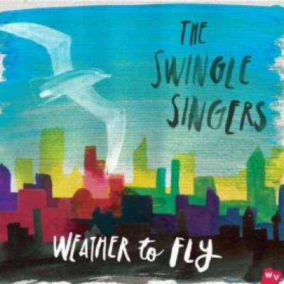 Weather To Fly, The Swingle Singers