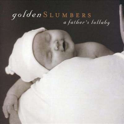 Golden Slumbers: A Father's Lullaby