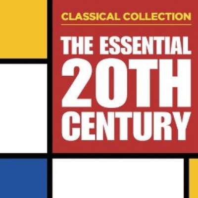 Classical Collection: The Essential 20th Century