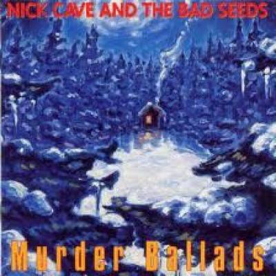 Nick Cave and the Bad Seeds - Murder Ballads