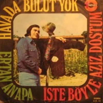 İşte Böyle Aziz Dostum / Havada Bulut Yok
