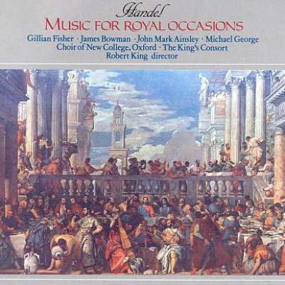Handel - Music for Royal Occasions, The King's Consort