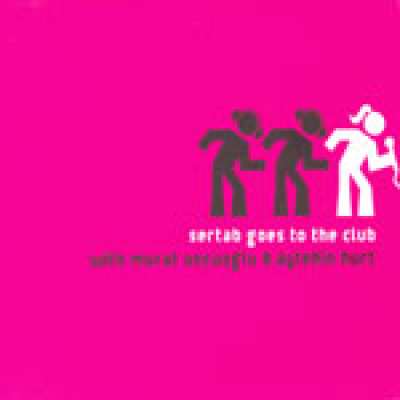 Sertab Goes To The Club