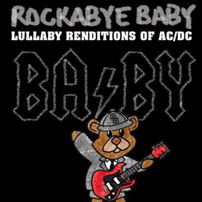 Lullaby Renditions of AC/DC Rockabye Baby !