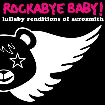 Lullaby Renditions of Aerosmith Rockabye Baby !