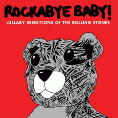 Lullaby Renditions of The Rolling Stones Rockabye Baby !