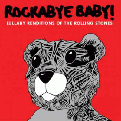 Lullaby Renditions of The Rolling Stones Rockabye Baby !