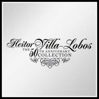 Villa-Lobos: The 50th Anniversary Collection