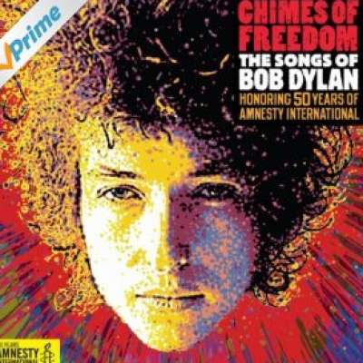 Chimes Of Freedom - The Songs Of Bob Dylan (Honoring 50 Years Of Amnesty International)