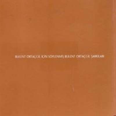 Bülent Ortaçgil İçin Söylenmiş Bülent Ortaçgil Şarkıları