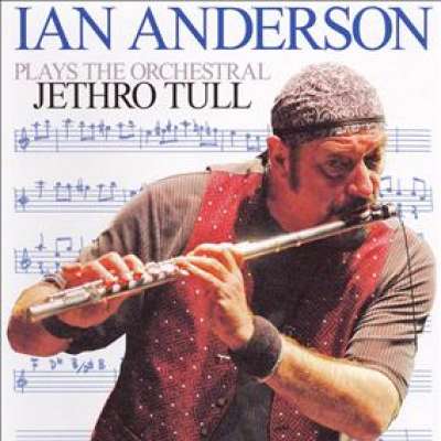 Ian Anderson Plays the Orchestral Jethro Tull (Live)