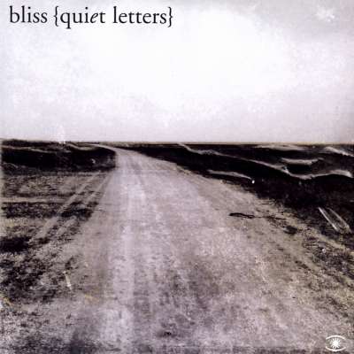Quiet Letters, Bliss