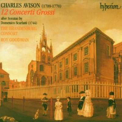 Avison: 12 Concerti Grossi after Sonatas by Domenico Scarlatti