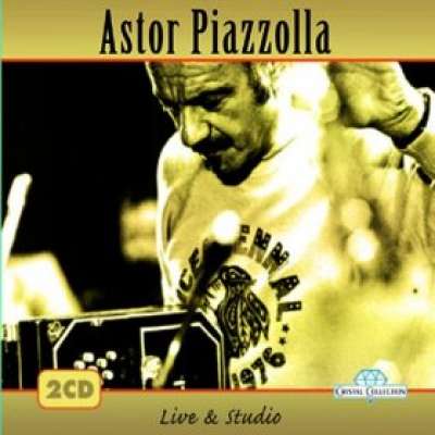 Astor Piazzolla, Live and Studio