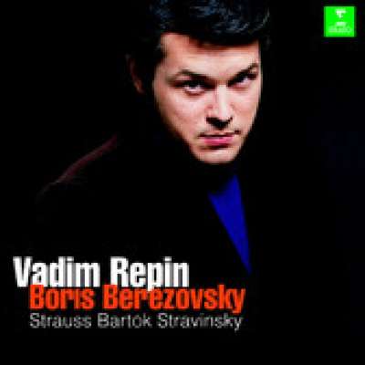 Vadim Repin and Boris Berezovsky - Strauss, Bartok, Stravinsky