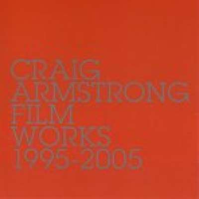 Craig Armstrong, Film Works 1995 - 2005
