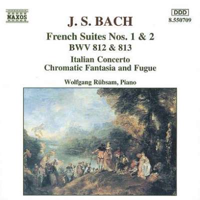Bach: French Suites No.1-2, Italian Concerto, Chromatic Fantasia and Fugue