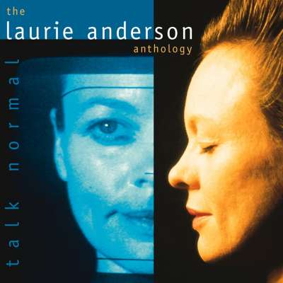 Talk Normal: The Laurie Anderson Anthology (Remastered)
