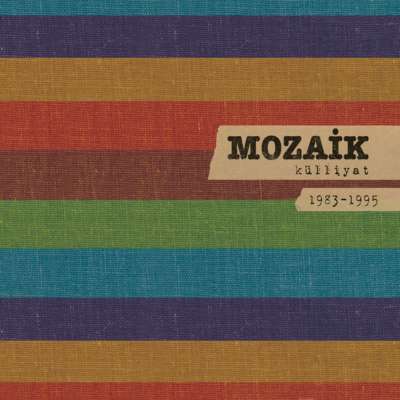 Mozaik Külliyat 1983-1995