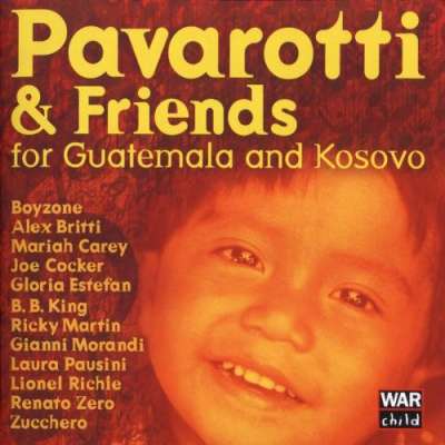 Pavarotti And Friends For The Children Of Guatemala And Kosovo