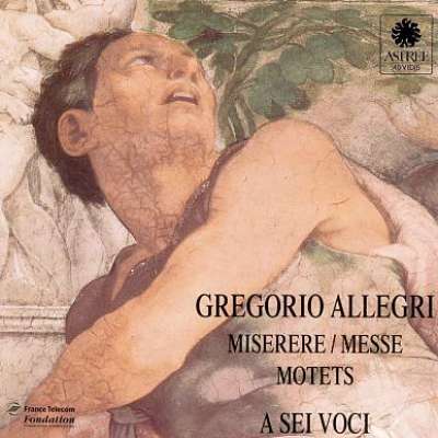 Gregorio Allegri: Miserere, Messe and Motets