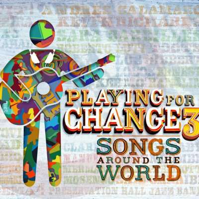 Playing For Change 3 (Songs Around the World)