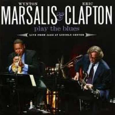 Wynton Marsalis and Eric Clapton Play the Blues: Live from Jazz at Lincoln Center