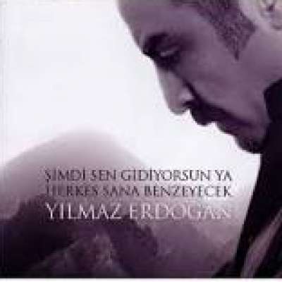 Şimdi Sen Gidiyorsun ya, Herkes Sana Benzeyecek