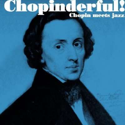 Chopinderful!: Chopin Meets Jazz