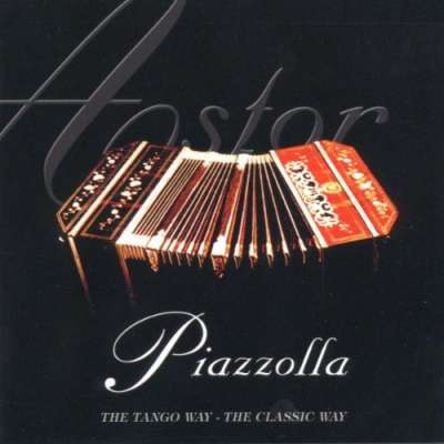Piazzolla The Tango Way, The Classic Way