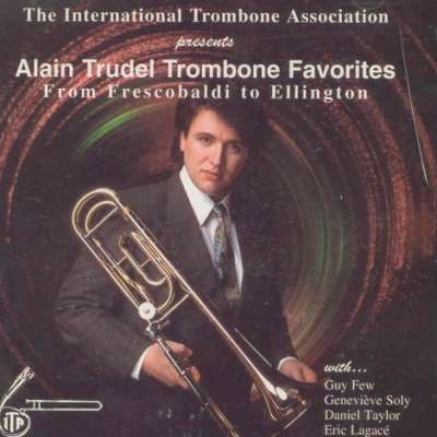 Alain Trudel: Trombone Favorites