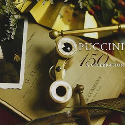 150 Puccini - A Celebration Of The Genius Of Puccini