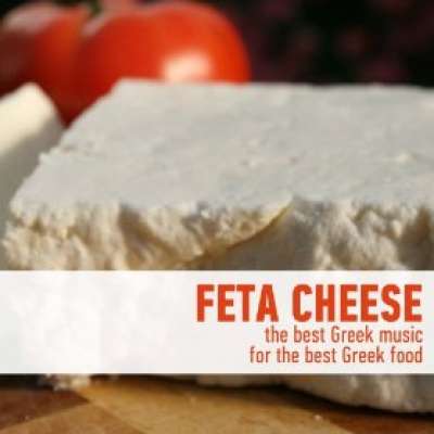 Feta Cheese - The Best Greek Music for the Best Greek Food