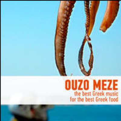 Ouzo Meze - The Best Greek Music for the Best Greek Food