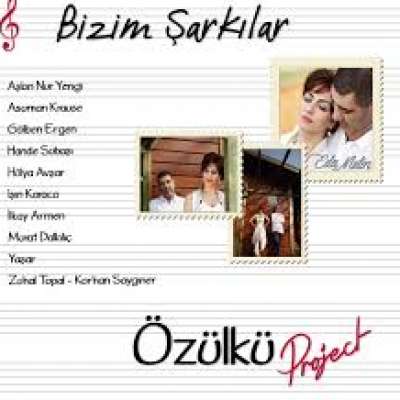Bizim Şarkılar Özülkü Project