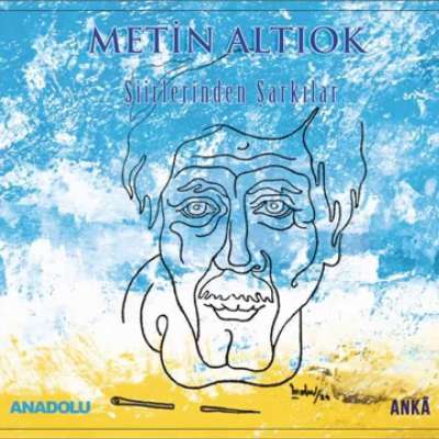 Metin Altıok Şiirlerinden Şarkılar