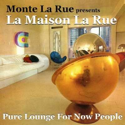 La Maison La Rue (Pure Lounge For Now People)