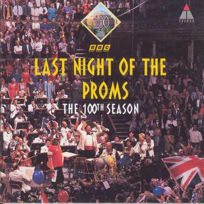 Last Night Of The Proms - The 100th Season