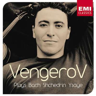 Vengerov Plays Bach, Shchedrin, Ysaÿe